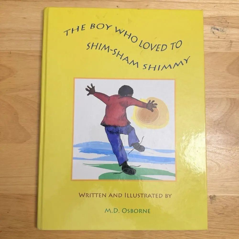 The Boy Who Loved to Shim Sham Shimmy by MD Osborne Hardcover Book Vintage 2004
